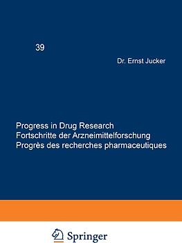 Progress in Drug Research / Fortschritte der Arzneimittelforschung / Progrès des recherches pharmaceutiques