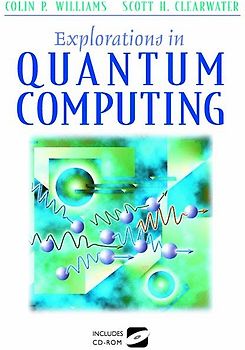 Explorations in Quantum Computing