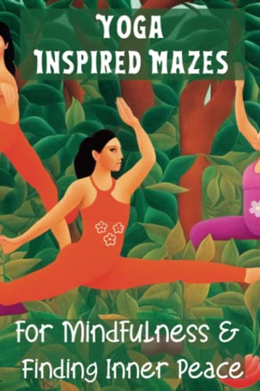Yoga Inspired Mazes for Mindfulness and Finding Inner Peace: A Unique Way to Unwind and Relax, 100 Circle Puzzles, Travel Size, 6"x9"