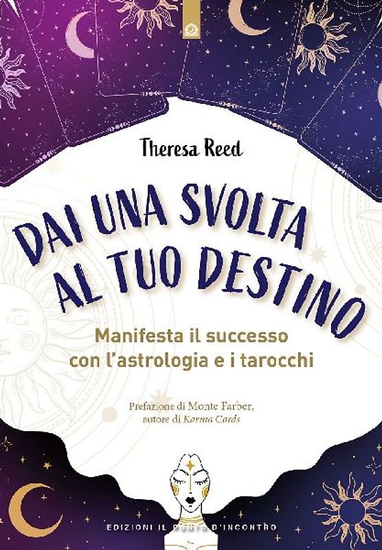 Dai una svolta al tuo destino. Manifesta il successo con l'astrologia e i tarocchi