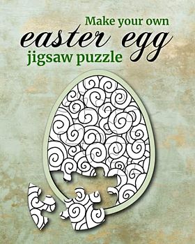Make Your Own Easter Egg Jigsaw Puzzle: Activity book for Easter time