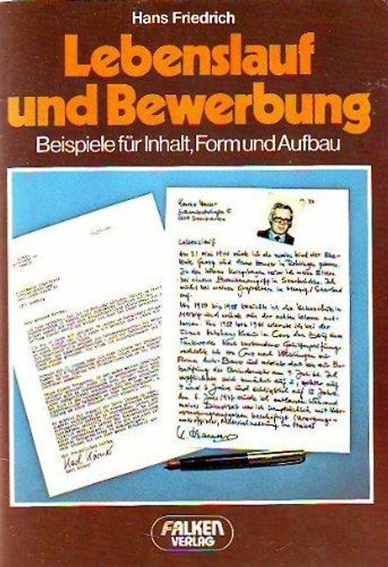 Lebenslauf und Bewerbung. Beispiele für Inhalt, Form und Aufbau