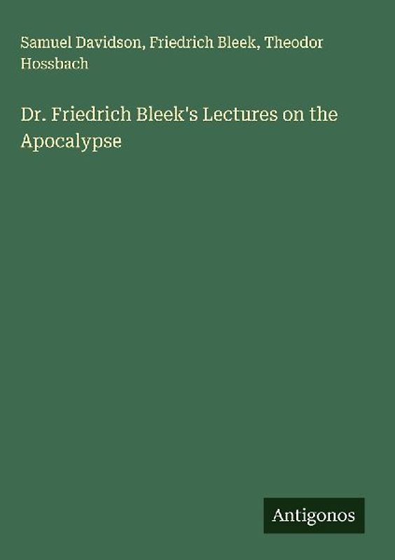 Dr. Friedrich Bleek's Lectures on the Apocalypse