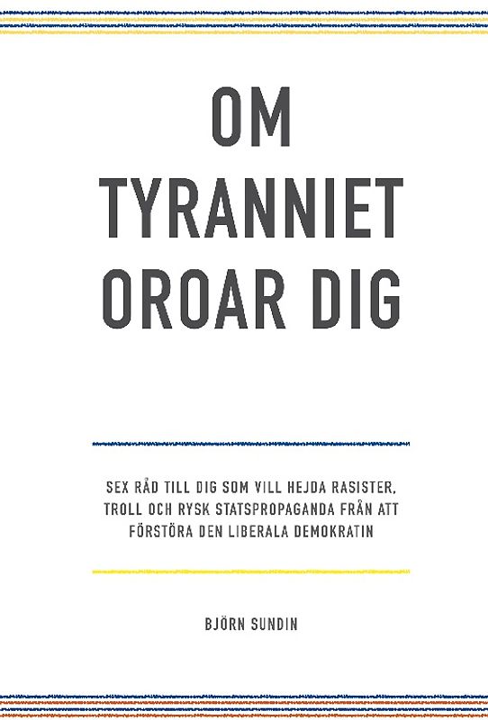 Om tyranniet oroar dig