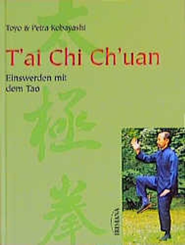 T'ai Chi Ch'uan. Einswerden mit dem Tao