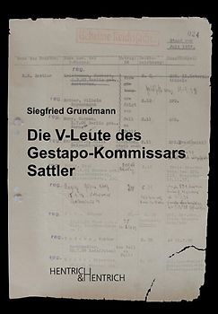 Die V-Leute des Gestapo-Kommissars Sattler
