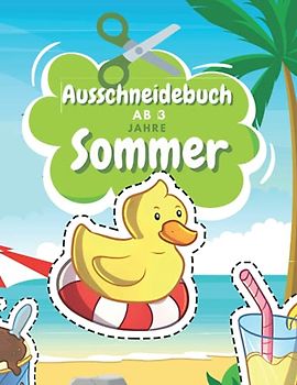 Ausschneidebuch Ab 3 Jahre Sommer: Schnitt Und Farbe | Schneiden Lernen Ab 3 Jahre | Vorschule Malbuch | Sommer Malbuch Ab 3 Jahre | Sommerferien Kinder