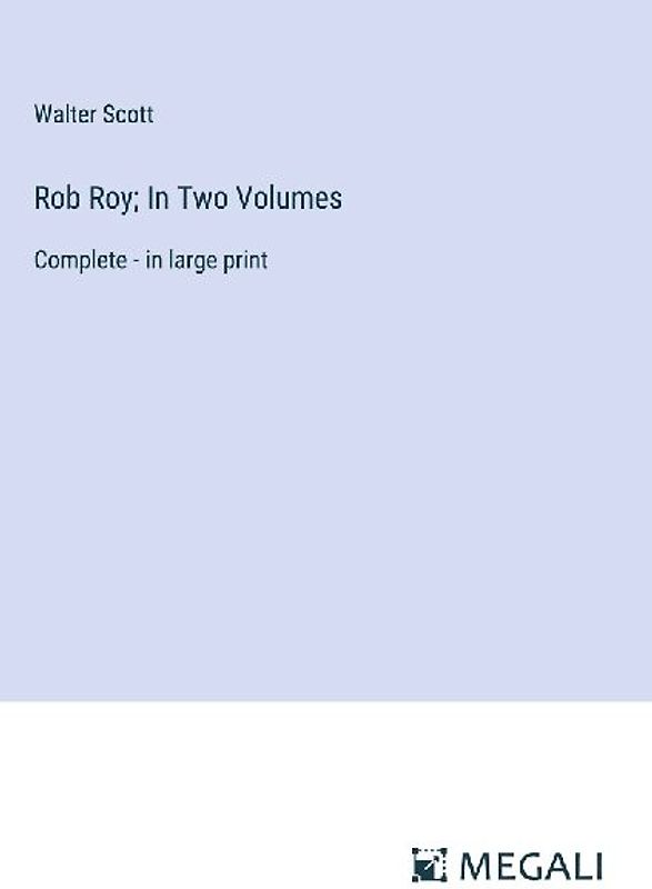 Rob Roy; In Two Volumes