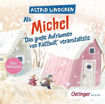 Als Michel "Das große Aufräumen von Katthult" veranstaltete. Das Hörspiel