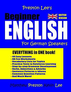 Preston Lee's Beginner English For German Speakers (British Version) (Preston Lee's English For German Speakers (British Version))
