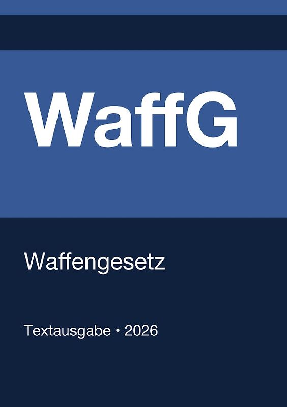 WaffG - Waffengesetz (Deutschland) 2026