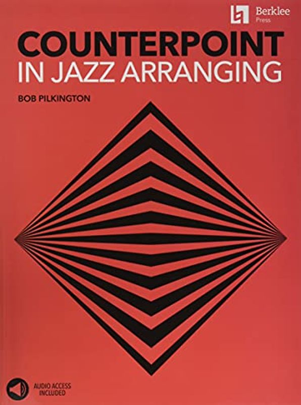 Counterpoint in Jazz Arranging Learn Melodic Development and Interactive Lines Jazz Composition and Arrangement Techniques Includes Online Audio with Live Ensemble