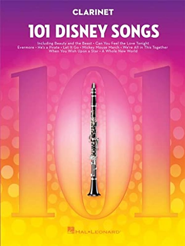 101 Disney Songs for Clarinet - Clarinet Music Book with Arranged Solos from Classic to Contemporary Disney Movies