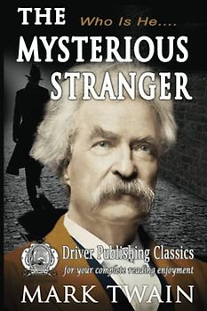 The Mysterious Stranger: By Mark Twain - Illustrated
