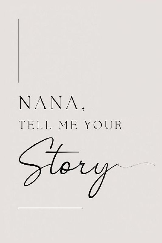 Nana, tell me your story
