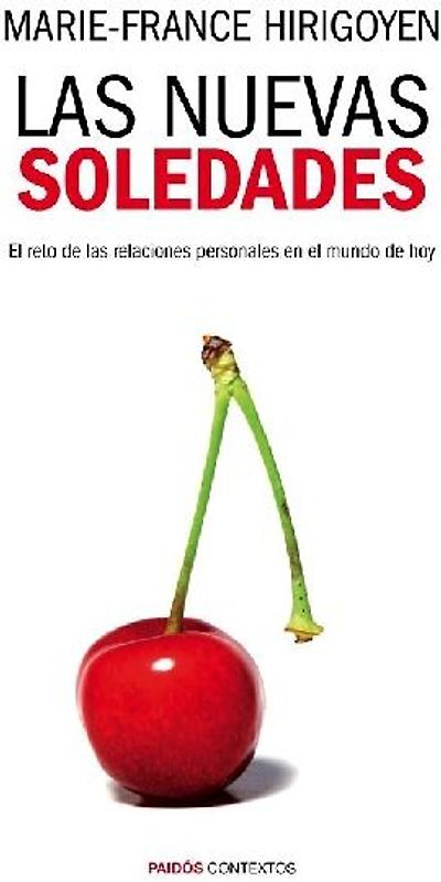 Las nuevas soledades : el reto de las relaciones personales en el mundo de hoy