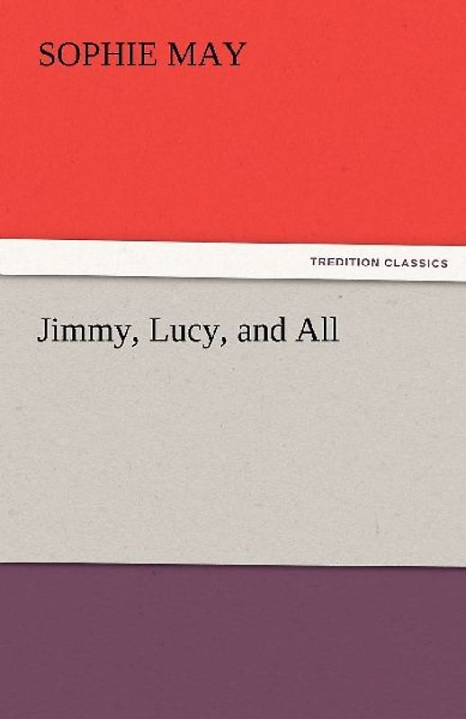 Jimmy, Lucy, and All