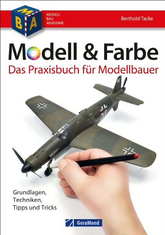Modell & Farbe. Das Praxisbuch für Modellbauer