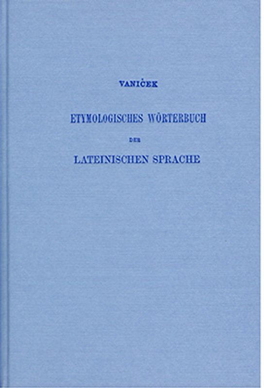 Etymologisches Wörterbuch der lateinischen Sprache