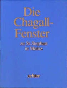Die Chagall-Fenster zu St. Stephan in Mainz