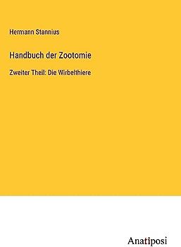 Handbuch der Zootomie: Zweiter Theil: Die Wirbelthiere