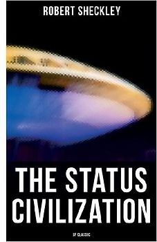 The Status Civilization (SF Classic)