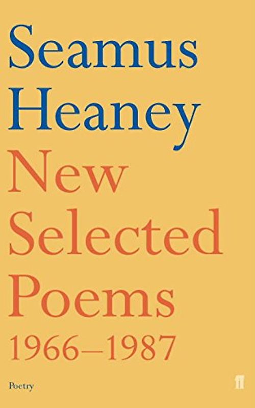 New Selected Poems, 1966-87 - Seamus Heaney