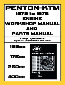 PENTON - KTM 1972-1979 ENGINE WORKSHOP MANUAL & ILLUSTRATED PARTS MANUAL FOR THE 125cc-175cc-250cc & 400cc KTM ENGINES