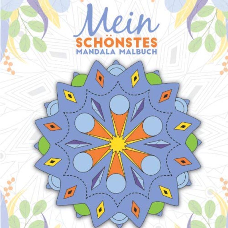 Mein schönstes Mandala Malbuch: 55 wunderschöne Mandalas für Kinder ab 8 Jahren zum Ausmalen und Entspannen. (Die schönsten Mandalas, Band 2)