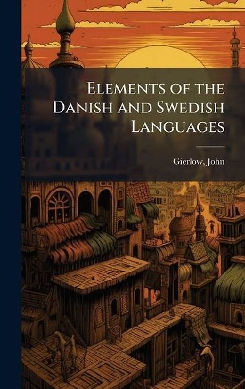 Elements of the Danish and Swedish Languages