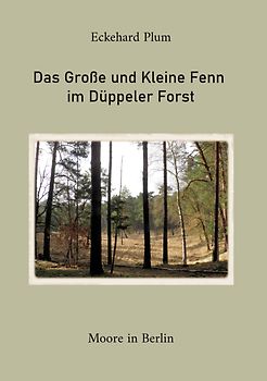 Das Große und Kleine Fenn im Düppeler Forst
