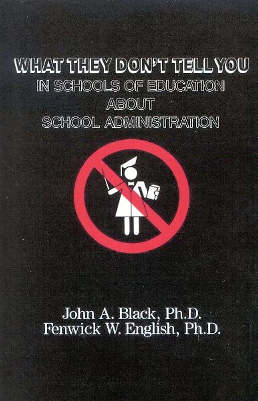 What They Don't Tell You in Schools of Education about School Administration