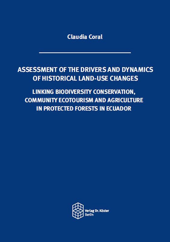 ASSESSMENT OF THE DRIVERS AND DYNAMICS OF HISTORICAL LAND-USE CHANGES