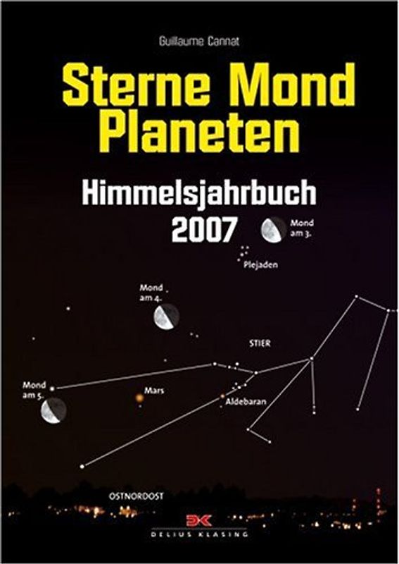 Sterne - Mond - Planeten. Himmelsjahrbuch 2007