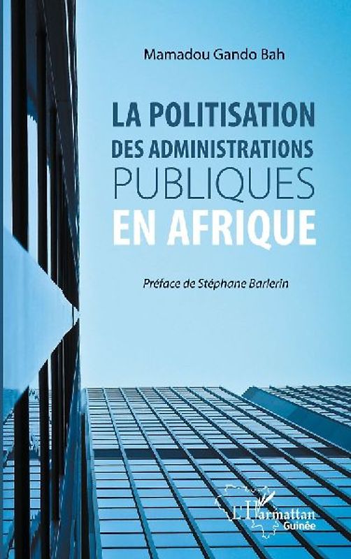 La politisation des administrations publiques en Afrique