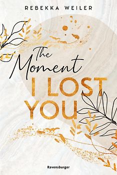 Lost-Moments-Reihe, Band 1 - The Moment I Lost You