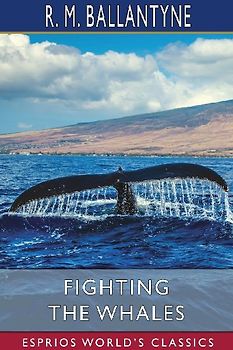 Fighting the Whales (Esprios Classics)