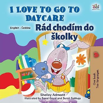 I Love to Go to Daycare (English Czech Bilingual Book for Kids)