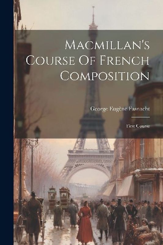 Macmillan's Course Of French Composition: First Course