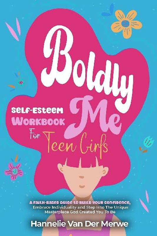 Self-Esteem Workbook For Teen Girls (BOLDLY ME)