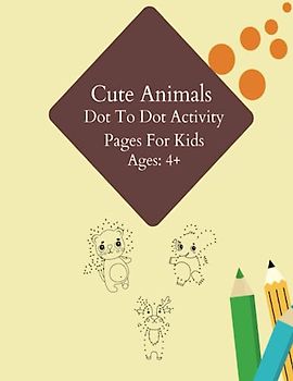 Cute Animals Dot To Dot Pages For Kids, 8.5x11 inch with 123 page, Ages: 4+: Unleashing Imagination with Adorable Animal Dot-to-Dots