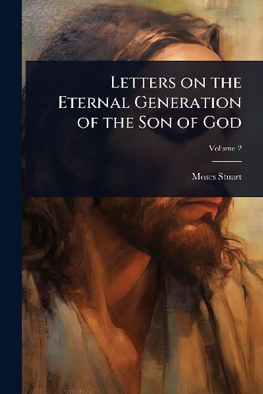 Letters on the Eternal Generation of the Son of God