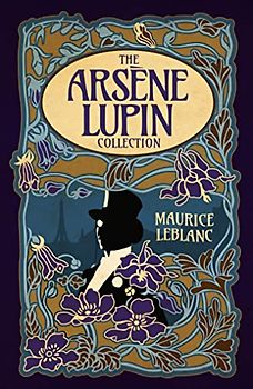 The Arsène Lupin Collection: Deluxe 6-Book Hardback Boxed Set (Arcturus Collector's Classics)