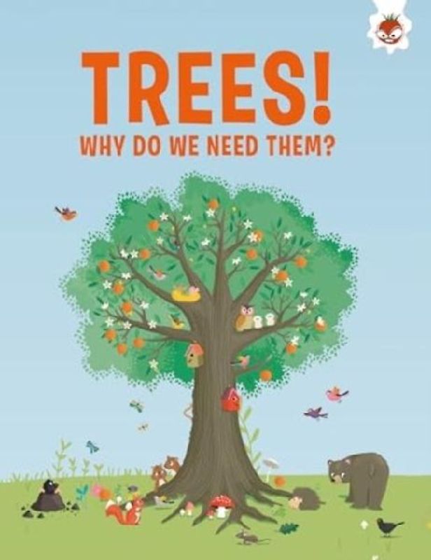 Trees, Why Do We Need Them?