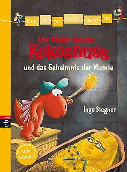 Erst ich ein Stück, dann du - Der kleine Drache Kokosnuss und das Geheimnis der Mumie