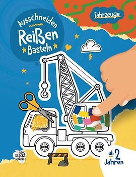 Fahrzeuge Ausschneiden, Reißen, Basteln ab 2 Jahre: Ein erstes Bastelbuch für Kinder mit Auto, Bagger u.v.m. zum Schnipsel aufkleben und Schneiden lernen mit Scherenführerschein.