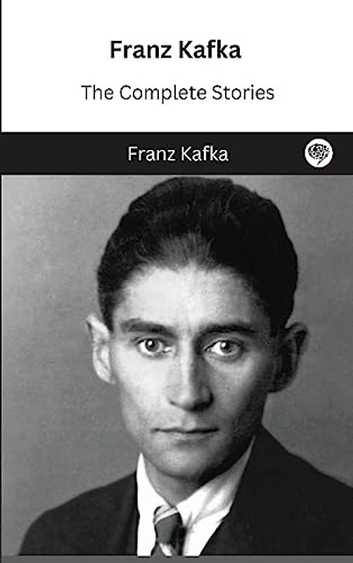 Franz Kafka: The Complete Stories