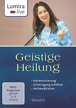 Lumira live: Geistige Heilung: Harmonisierung - Schwingung erhöhen - Heilmeditation DVD