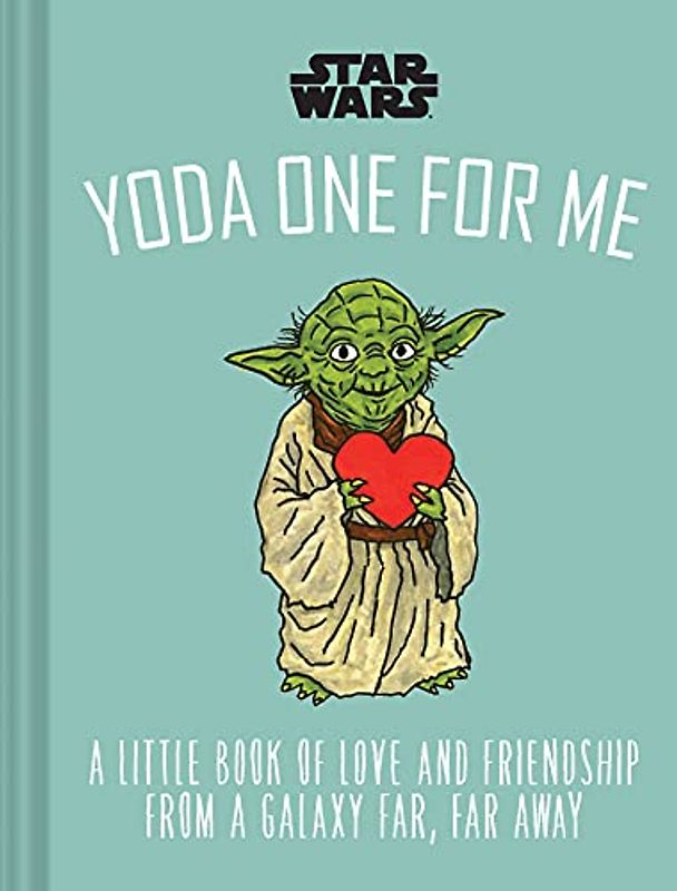 Star Wars: Yoda One for Me: A Little Book of Love from a Galaxy Far, Far Away (Star Wars x Chronicle Books)