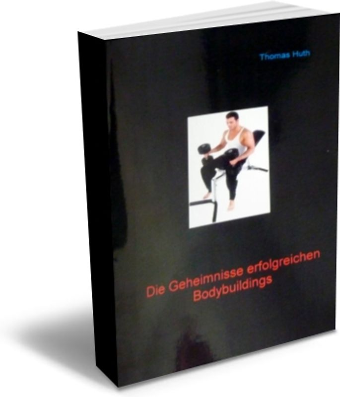 Die Geheimnisse erfolgreichen Bodybuildings